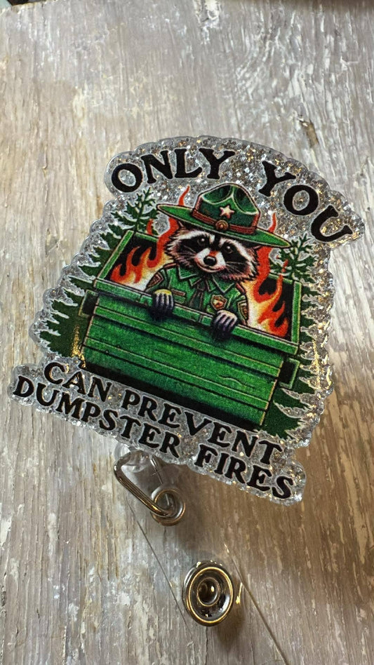 Badge ReeL   Only You Can prevent Dumpster Fires